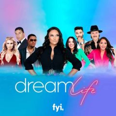 Check Out New Reality TV Series Debuting on FYI Network: DREAM LIFE Starring Serena DC!