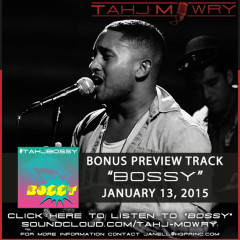 Triple Threat Tahj Mowry Launches 1st Bonus Track “BOSSY”  from Album TODAY 1/13!