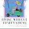 Living Without Reservations: Barbara Elaine Singer Tells You How to Do It!!